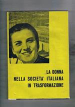 La donna nella società italiana in trasformazione. Quaderni di Azione Sociale trimestrale. n° 2 apr-giu. 1966