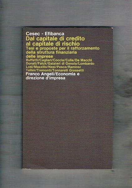 Dal capitale di credito al capitale di rischio. Tesi e proposte per il rafforzamento della struttura finanziaria delle imprese. Atti del convegno del 3 aprile 1984 - copertina