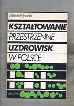 Ksztaltowanie przestrzenne uzdrowisk W polsche