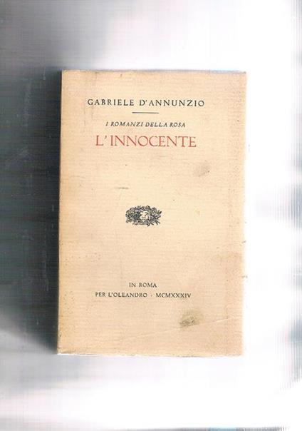L' innocente. I romanzi della rosa - Gabriele D'Annunzio - copertina