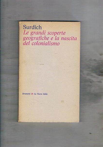 Le grandi scoperte geografiche e la nascita del colonialismo - Francesco Surdich - copertina