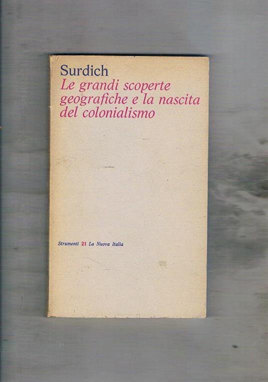Le grandi scoperte geografiche e la nascita del colonialismo - Francesco Surdich - copertina