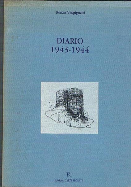 Diario 1943-1944. Catalogo della Mostra fatta al Palazzo delle Esposizoni di Roma nel 1991 - Renzo Vespignani - copertina