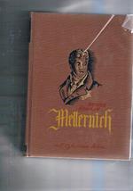 Metternich. Traduzione dl'Inglese di Giorgio Liebman