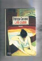 L' età crudele. Romanzo