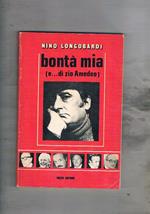 Bontà mia (.. e di mi zio Amedeo). Scritti su napoli, la politica, personaggi vari, ecc