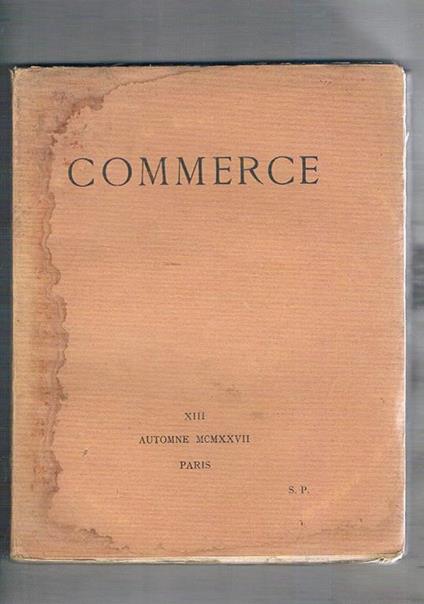 Commerce cahiers trimestriels XIII automne 1927. Socrate et la tragédie di Nietzsche sur Bossuet di P. Valery l'exil di L. P. FargueLe miroir du café Marchesi di V. Larbaud Nadja di A. Breton quelle ombre soulève votre main di G. Neuveux la bre - Paul Valéry - copertina