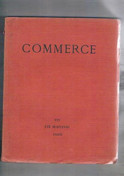 Commerce cahiers trimestriels XVI été 1928. Souvenir d'un fantòme di L. P. Fargue actualité di V. Larbaud sur un défaut de la pensée critique di J. Paulhan le coup de feu di Pouchkine sur Pouchkine di D.S. Mirsky John Pardy et les vagues di T.F - Paul Valéry - copertina