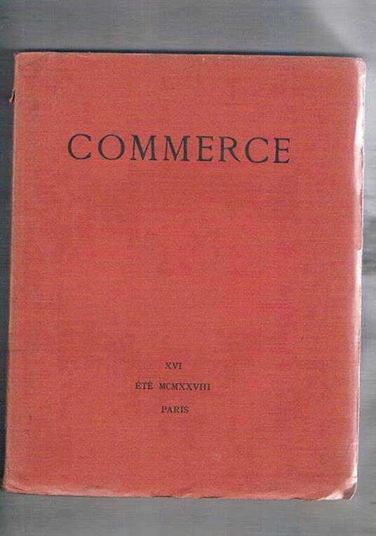 Commerce cahiers trimestriels XVI été 1928. Souvenir d'un fantòme di L. P. Fargue actualité di V. Larbaud sur un défaut de la pensée critique di J. Paulhan le coup de feu di Pouchkine sur Pouchkine di D.S. Mirsky John Pardy et les vagues di T.F - Paul Valéry - copertina