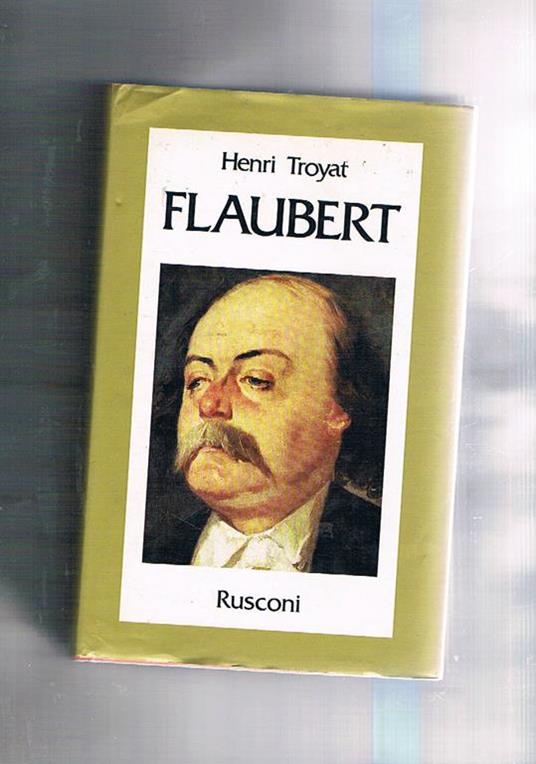 Flaubert - Henri Troyat - copertina