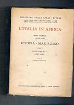 L' Italia in Africa. Serie storia volume primo: Etiopia/Mar Rosso. Tomo V°: Documenti (1885-1886). Per il Ministero degli Affari Esteri