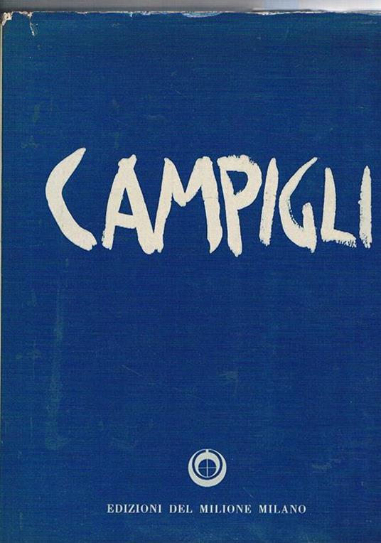 Campigli pittore, con un ritratto dell'artista di Raffaele Carrieri - Franco Russoli - copertina