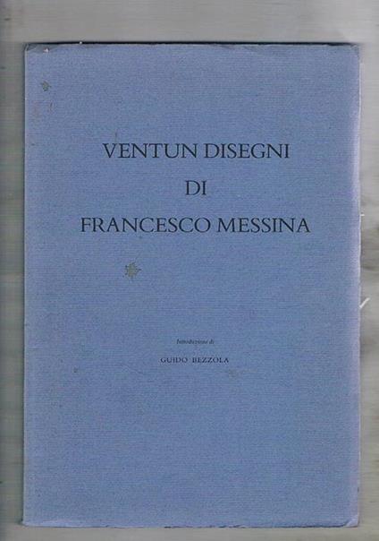 Ventuno disegni di Francesco Messina. A cura di Sergio Grandini - copertina