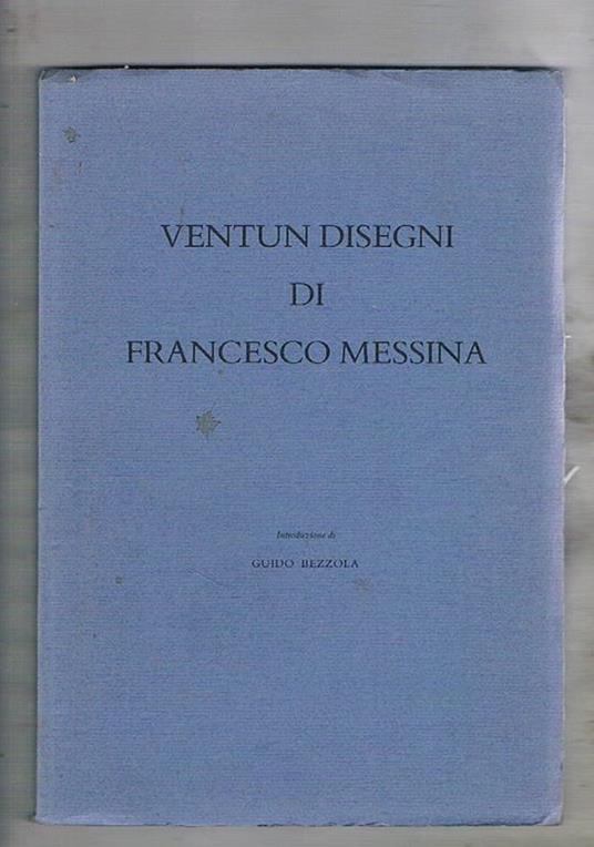 Ventuno disegni di Francesco Messina. A cura di Sergio Grandini - copertina