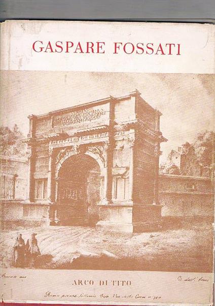 Vedute di Roma di Gaspare Fossati 1809-1883 architetto ticinese. A cura del Banco di Roma per la Svizzera - Ugo Donati - copertina