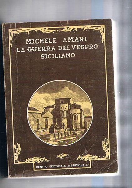 La guerra del Vespro Siciliano. Ristampa dell'edizione di Pomba 1851 - Michele Amari - copertina