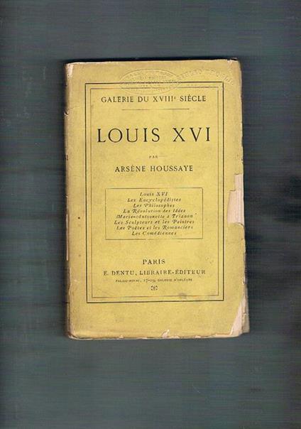 Calerie du XVIII siecle: Louis CVI, les encyclopedistes, les pgilosophes, la revolution des idees, Marie Antoniette a Rianon, … - Arséne Houssaye - copertina