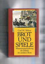 Brot und spiele. Massenunterhaltung als Politic in antiken Rom