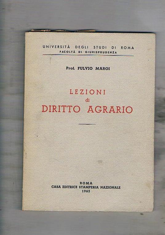 Lezioni di diritto agrario. (Ristampa aggiornata a cura del prof. Emilio Romagnoli) - Fulvio Maroi - copertina