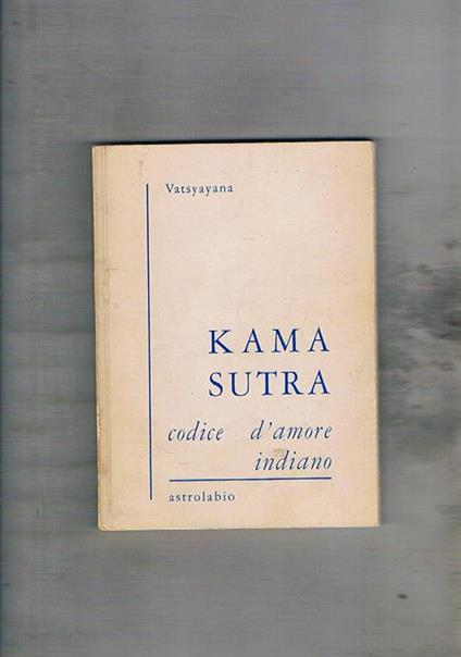 Kama Sutra codice dell'amore indiano - Mallanaga Vatsyayana - copertina