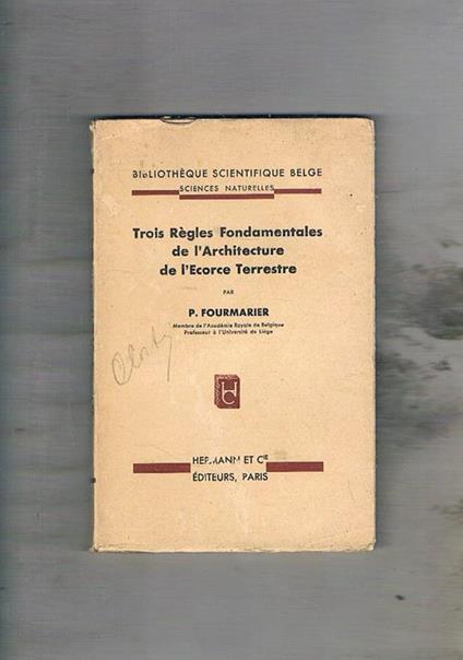 Trois Règles Fondamentales de l'Architecture de l'Ecorce Terreste - P. Fourmarier - copertina