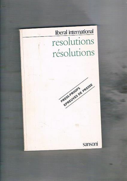 Adopted resolutions Resolutions adoptees. Liberal International/World Liberal Union-Internationale Liberale/Union Liberale Mondiale - Ercole Camurani - copertina