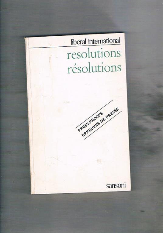 Adopted resolutions Resolutions adoptees. Liberal International/World Liberal Union-Internationale Liberale/Union Liberale Mondiale - Ercole Camurani - copertina