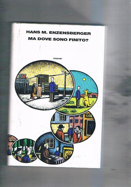 Ma dove sono finito? - Hans Magnus Enzensberger - copertina