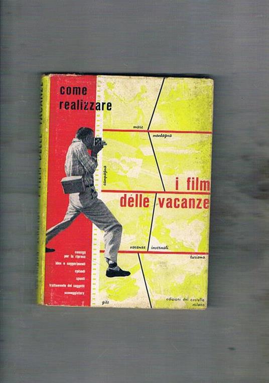 Come realizzare i film delle vacanze - Hermann Schmidt - copertina