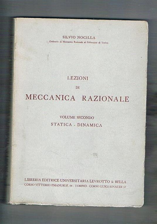 Lezioni di meccanica razionale. Vol. II° statica. dinamica - Silvio Nocilla - copertina