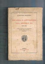 Infanzia e giovinezza del secolo XX (1900-1928). Pensieri inediti di varia letteratura, politica, arte, filosofia e religione