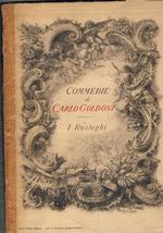 Rusteghi commedia in lingua veneziana di tre atti in prosa, rappresentata per la prima volta in Venezia nel carnevale dell'anno MDCCLX
