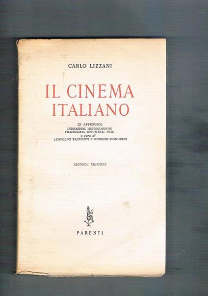 Il cinema italiano, in appendice indicazioni metodologiche filmografia documenti note a cura di Leopoldo Faciscopi e Giorgio Signorini. Seconda edizione - Carlo Lizzani - copertina