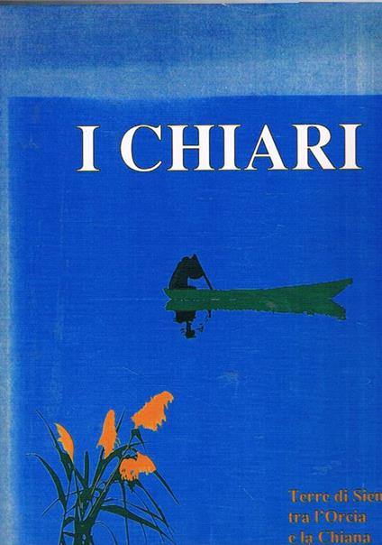 Terre di Siena tra l'Orcia e la Chiana: I Chiari - copertina