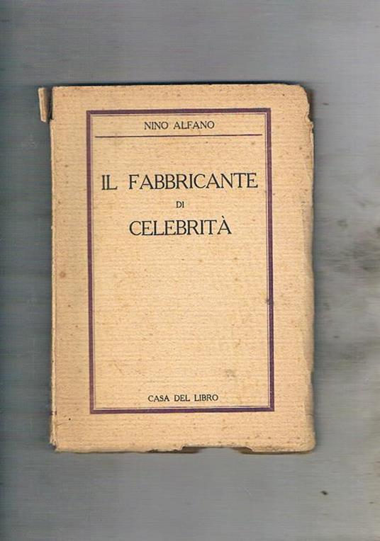 Il fabbricante di celebrità - Nino Alfano - copertina