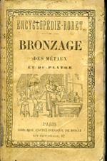 Nouveau manuel complet de bronzage des métaux et du platre contenant les divers procédés de Bronzage des Métaux à l'Or vrai, à l'Argent, à l'Etain, à l'Or faux et aux poudres de bronze, le Bronzage, la Métallisation et la Coloration du Plâtre et des surfa
