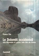 Le Dolomiti Occidentali dalla Marmolada al Latemar, dalle Odle alla Schiara