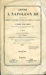 Lettre à Napoleon III pour qùil voie combien sa politique est utile à la France et à l'Italie par l'abbé Mouchet autorisé à ouvrir un cours français de Philosophie morale à l'Université de Turin. Supplément à la 2me livraison. Des études à la recherche d