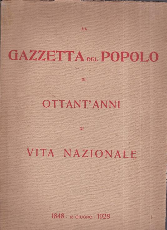 La Gazzetta del Popolo in ottant'anni di vita nazionale. 1848. 16 Giugno. 1928 - Donato Costanzo Eula - copertina
