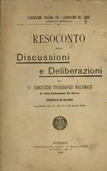 Federazione Italiana fra i Lavoratori del Libro (Comitato Centrale). Resoconto delle Discussioni e Deliberazioni del VI° Congresso Tipografico Nazionale (I° della Federazione del Libro) convocato in Bologna nei giorni 24, 25, 26, 27 e 28 aprile 1898