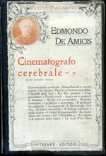 Ultime Pagine di Edmondo De Amicis III. Cinematografo cerebrale. Bozzetti umoristici e letterari. Cinematografo cerebrale - Complimenti e convenevoli - La faccia - Piccolo epistolario popolare - Quanti anni ha ? - Fra due mosche - L'età penultima - P