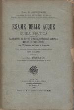 Esame delle acque. Guida pratica ad uso dei laboratori ed uffici d'igiene, ufficiali sanitari medici e farmacisti. Prima traduzione italiana sulla seconda originale tedesca con aggiunte condotta da Luigi Bonavia perito chimico al Laboratorio Municipale di