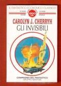 Gli Invisibili Di: Carolyn Janice Cherryh