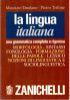 La Lingua Italiana -Una Grammatica Completa E Rigorosa