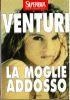 La Moglie Addosso - Maria Venturi - copertina