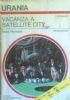 Vacanza A Satellite City. Urania N. 679 - Mack Reynolds - copertina