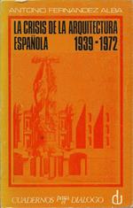 La crisis de la arquitectura española (1939. 1972)