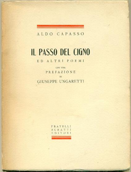 Il passo del cigno ed altri poemi con una prefazione di Giuseppe Ungaretti - Aldo Capasso - copertina