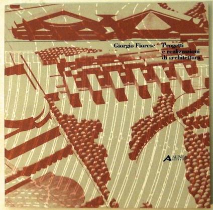 Progetti e realizzazioni di architettura - Giorgio Fiorese - copertina