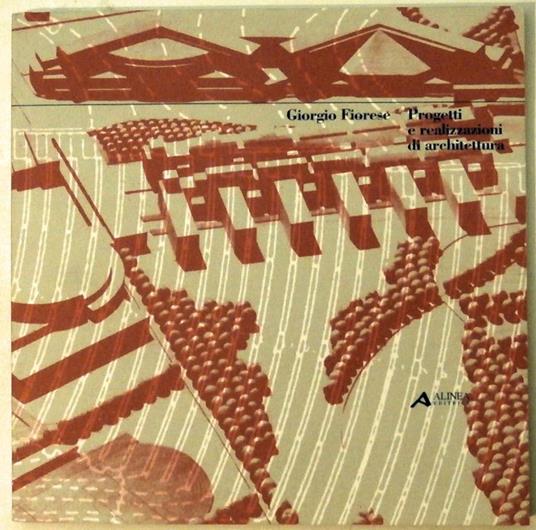 Progetti e realizzazioni di architettura - Giorgio Fiorese - copertina